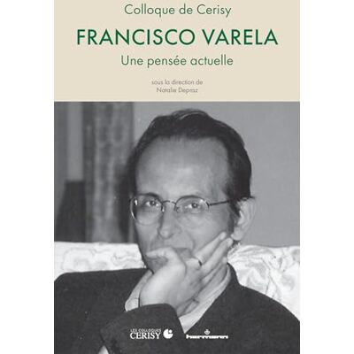 Francisco Varela: Une pensée actuelle - Publicité Francisco Varela: Une pensée actuelle - Publicité