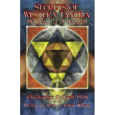 Hyatt, Christopher S. Secrets of Western Tantra: The Sexuality of the Middle Path - Publicité Hyatt, Christopher S. Secrets of Western Tantra: The Sexuality of the Middle Path - Publicité