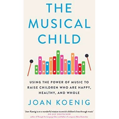 Koenig, Joan The Musical Child: Using the Power of Music to Raise Children Who are Happy, Healthy, and Whole - Publicité Koenig, Joan The Musical Child: Using the Power of Music to Raise Children Who are Happy, Healthy, and Whole - Publicité