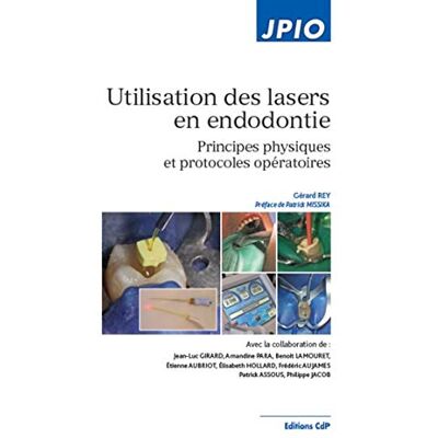 Rey, Gérard Utilisation des lasers en endodontie : Principes physiques et protocoles opératoires - Publicité Rey, Gérard Utilisation des lasers en endodontie : Principes physiques et protocoles opératoires - Publicité