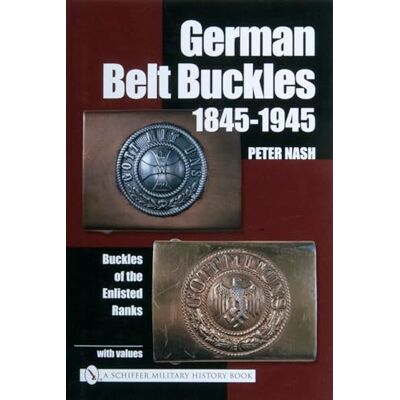 Nash, Peter German Belt Buckles 1845-1945: Buckles of the Enlisted Soldiers - Publicité Nash, Peter German Belt Buckles 1845-1945: Buckles of the Enlisted Soldiers - Publicité