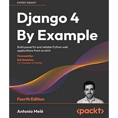 Antonio Melé Django 4 By Example: Build powerful and reliable Python web applications from scratch - Publicité Antonio Melé Django 4 By Example: Build powerful and reliable Python web applications from scratch - Publicité