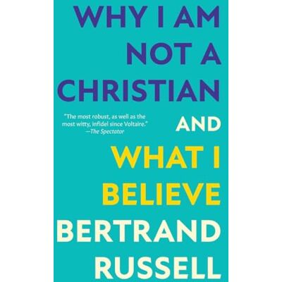 Russell, Bertrand Why I Am Not a Christian and What I Believe (Warbler Classics Annotated Edition) - Publicité Russell, Bertrand Why I Am Not a Christian and What I Believe (Warbler Classics Annotated Edition) - Publicité