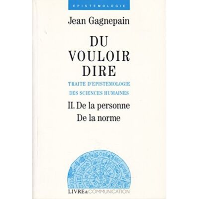 Gagnepain, Jean DU VOULOIR DIRE TRAITE D'EPISTEMIOLOGIE DES SCIENCES HUMAINES 2: DE LA PERSONNE DE LA NORME - Publicité Gagnepain, Jean DU VOULOIR DIRE TRAITE D'EPISTEMIOLOGIE DES SCIENCES HUMAINES 2: DE LA PERSONNE DE LA NORME - Publicité