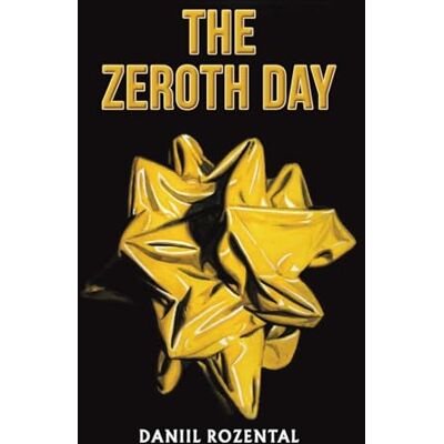 Rozental, Daniil The Zeroth Day - Publicité Rozental, Daniil The Zeroth Day - Publicité