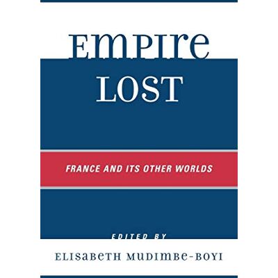 Empire Lost: France and Its Other Worlds - Publicité Empire Lost: France and Its Other Worlds - Publicité