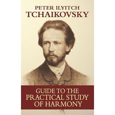 Pyotr, Ilyich tchaiko Guide To The Practical Study Of Harmony. Livre de référence. Publicité Pyotr, Ilyich tchaiko Guide To The Practical Study Of Harmony. Livre de référence. Publicité