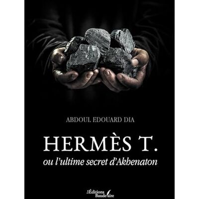 Dia, Abdoul Édouard HERMÈS T.: ou l'ultime secret d'Akhenaton - Publicité Dia, Abdoul Édouard HERMÈS T.: ou l'ultime secret d'Akhenaton - Publicité