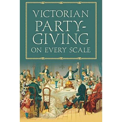 Anon Victorian Party-Giving on Every Scale - Publicité Anon Victorian Party-Giving on Every Scale - Publicité