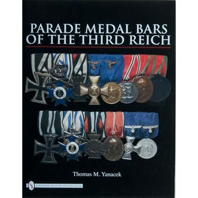 Yanacek, Thomas M. Parade Medal Bars of the Third Reich - Publicité Yanacek, Thomas M. Parade Medal Bars of the Third Reich - Publicité