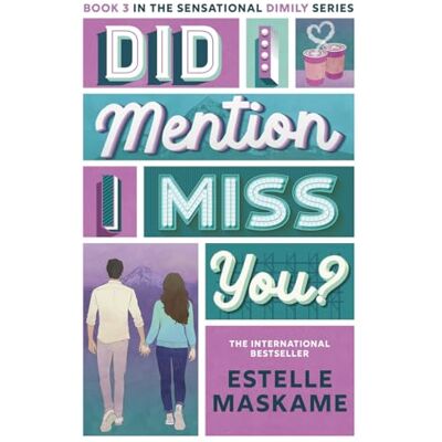Maskame, Estelle Did I Mention I Miss You? (The DIMILY Series): the phenomenal third book in the bestselling YA series - Publicité Maskame, Estelle Did I Mention I Miss You? (The DIMILY Series): the phenomenal third book in the bestselling YA series - Publicité
