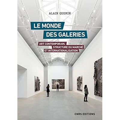 Quemin, Alain Le monde des galeries. Art contemporain, structure du marché et internationalisation - Publicité Quemin, Alain Le monde des galeries. Art contemporain, structure du marché et internationalisation - Publicité