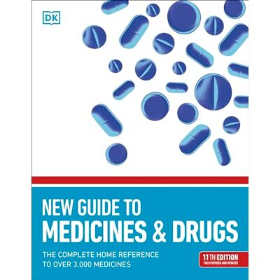 DK New Guide to Medicine and Drugs: The Complete Home Reference to Over 3,000 Medicines - Publicité DK New Guide to Medicine and Drugs: The Complete Home Reference to Over 3,000 Medicines - Publicité