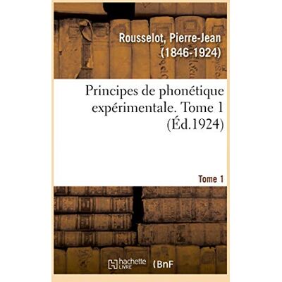 Rousselot, Pierre-Jean Principes de phonétique expérimentale. Tome 1 - Publicité Rousselot, Pierre-Jean Principes de phonétique expérimentale. Tome 1 - Publicité