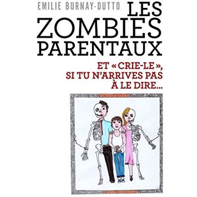 Burnay-Dutto, Emilie Les zombies parentaux - Publicité Burnay-Dutto, Emilie Les zombies parentaux - Publicité