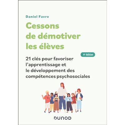 Favre, Daniel Cessons de démotiver les élèves 4e éd.: 21 clés pour favoriser l'apprentissage - Publicité Favre, Daniel Cessons de démotiver les élèves 4e éd.: 21 clés pour favoriser l'apprentissage - Publicité