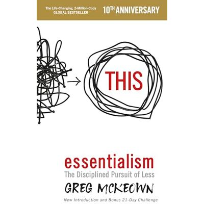 McKeown, Greg Essentialism: The Disciplined Pursuit of Less The Two-Million-Copy Bestseller - Publicité McKeown, Greg Essentialism: The Disciplined Pursuit of Less The Two-Million-Copy Bestseller - Publicité