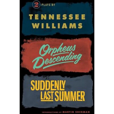 Williams, Tennessee Orpheus Descending and Suddenly Last Summer - Publicité Williams, Tennessee Orpheus Descending and Suddenly Last Summer - Publicité
