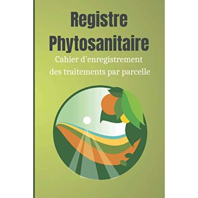 IGLéditions, AgriTraça Registre phytosanitaire: Cahier d'enregistrement des traitements phytosanitaires par parcelle pour exploitant agricole. Publicité IGLéditions, AgriTraça Registre phytosanitaire: Cahier d'enregistrement des traitements phytosanitaires par parcelle pour exploitant agricole. Publicité