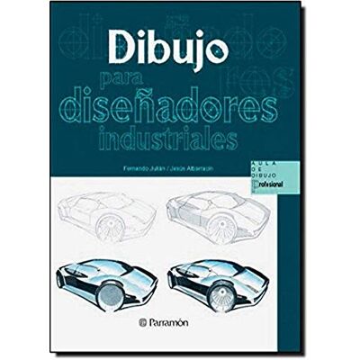 Julián, Fernando Dibujo para diseñadores industriales/ Drawing for industrial designers - Publicité Julián, Fernando Dibujo para diseñadores industriales/ Drawing for industrial designers - Publicité