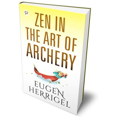 Herrigel, Eugen Zen in the Art of Archery - Publicité Herrigel, Eugen Zen in the Art of Archery - Publicité