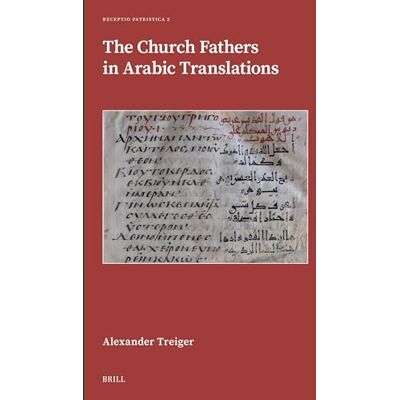 Treiger, Alexander The Church Fathers in Arabic Translations - Publicité Treiger, Alexander The Church Fathers in Arabic Translations - Publicité