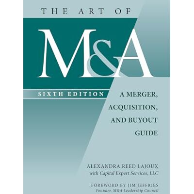 Lajoux, Alexandra Reed The Art of M & A: A Merger, Acquisition, and Buyout Guide - Publicité Lajoux, Alexandra Reed The Art of M & A: A Merger, Acquisition, and Buyout Guide - Publicité