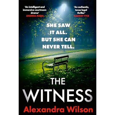 Wilson, Alexandra The Witness: The most authentic, twisty legal thriller, from the barrister author of In Black and White - Publicité Wilson, Alexandra The Witness: The most authentic, twisty legal thriller, from the barrister author of In Black and White - Publicité