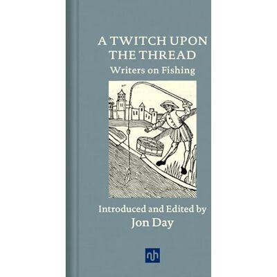 Day, Jon A Twitch Upon the Thread: Writers on Fishing - Publicité Day, Jon A Twitch Upon the Thread: Writers on Fishing - Publicité