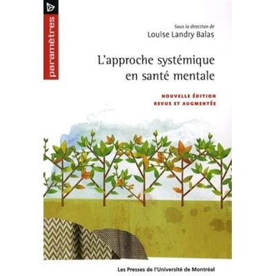 Landry Balas, Louise Approche systémique en santé mentale (L'): Nouvelle édition revue et corrigée - Publicité Landry Balas, Louise Approche systémique en santé mentale (L'): Nouvelle édition revue et corrigée - Publicité