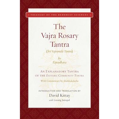 The Vajra Rosary Tantra: An Explanatory Tantra of the Esoteric Community Tantra - Publicité The Vajra Rosary Tantra: An Explanatory Tantra of the Esoteric Community Tantra - Publicité