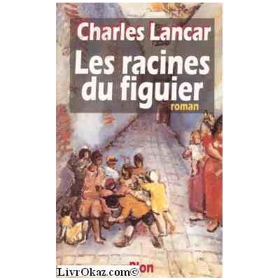 Charles Les racines du figuier - Publicité Charles Les racines du figuier - Publicité