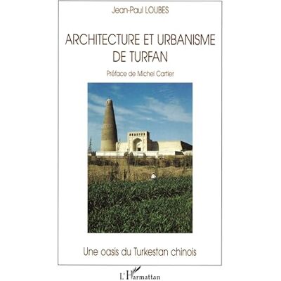 Lourbes, Jean Paul Architecture et urbanisme de Turfan. Une oasis du Turestan - Publicité Lourbes, Jean Paul Architecture et urbanisme de Turfan. Une oasis du Turestan - Publicité