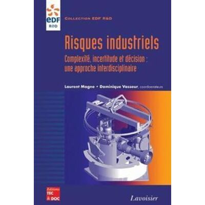EDF, RetD Risques industriels Complexité, incertitude et décision : une approche interdisciplinaire: Complexité, incertitude et décision : une approche interdisciplinaire - Publicité EDF, RetD Risques industriels Complexité, incertitude et décision : une approche interdisciplinaire: Complexité, incertitude et décision : une approche interdisciplinaire - Publicité