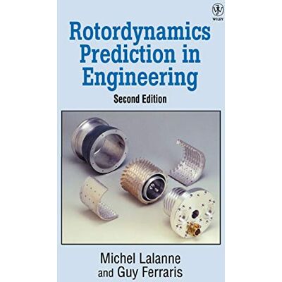 Lalanne, Michel Rotordynamics Prediction in Engineering - Publicité Lalanne, Michel Rotordynamics Prediction in Engineering - Publicité