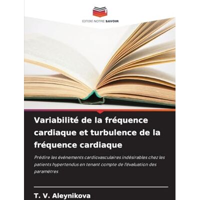 Aleynikova, T. V. Variabilité de la fréquence cardiaque et turbulence de la fréquence cardiaque - Publicité Aleynikova, T. V. Variabilité de la fréquence cardiaque et turbulence de la fréquence cardiaque - Publicité