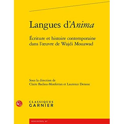 Collectif Langues d'Anima: Écriture et histoire contemporaine dans l'oeuvre de Wajdi Mouawad - Publicité Collectif Langues d'Anima: Écriture et histoire contemporaine dans l'oeuvre de Wajdi Mouawad - Publicité