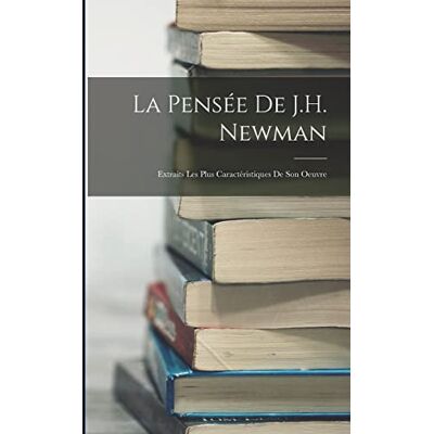 Anonymous La Pensée De J.H. Newman: Extraits Les Plus Caractéristiques De Son Oeuvre - Publicité Anonymous La Pensée De J.H. Newman: Extraits Les Plus Caractéristiques De Son Oeuvre - Publicité