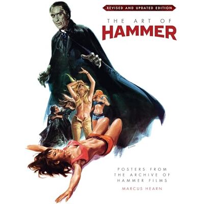 Hearn, Marcus The Art of Hammer: Posters from the Archive of Hammer Films - Publicité Hearn, Marcus The Art of Hammer: Posters from the Archive of Hammer Films - Publicité