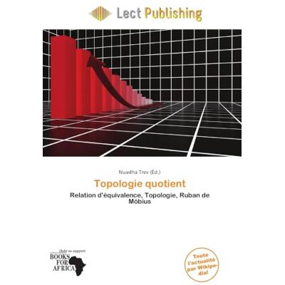 Topologie quotient: Relation d'équivalence, Topologie, Ruban de Möbius - Publicité Topologie quotient: Relation d'équivalence, Topologie, Ruban de Möbius - Publicité