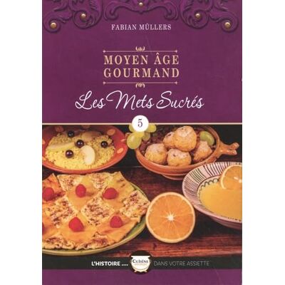 Müllers, Fabian Moyen Age gourmand: Tome 5, Les mets sucrés - Publicité Müllers, Fabian Moyen Age gourmand: Tome 5, Les mets sucrés - Publicité