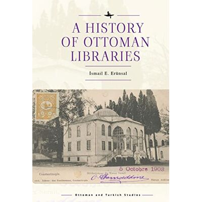 E. Ernsal, smail A History of Ottoman Libraries - Publicité E. Ernsal, smail A History of Ottoman Libraries - Publicité