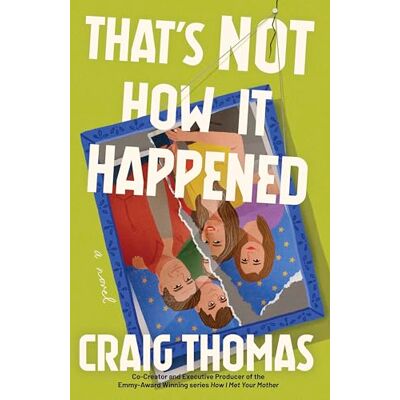 Thomas, Craig That's Not How It Happened: A Novel - Publicité Thomas, Craig That's Not How It Happened: A Novel - Publicité