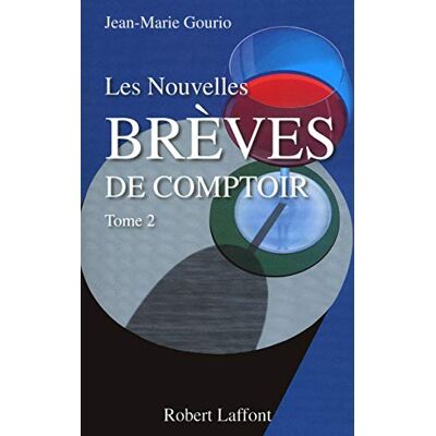 Gourio, Jean-Marie Les Nouvelles Brèves de comptoir: Tome 2 (2) - Publicité Gourio, Jean-Marie Les Nouvelles Brèves de comptoir: Tome 2 (2) - Publicité