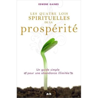 Gaines, Edwene Les quatre lois spirituelles de la prospérité - Publicité Gaines, Edwene Les quatre lois spirituelles de la prospérité - Publicité