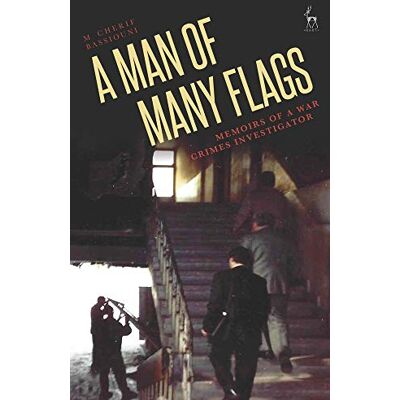Bassiouni, M Cherif A Man of Many Flags: Memoirs of a War Crimes Investigator - Publicité Bassiouni, M Cherif A Man of Many Flags: Memoirs of a War Crimes Investigator - Publicité