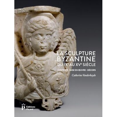 Catherine Vanderheyde La Sculpture byzantine du IXe au XVe siècle: Contexte Mise en oeuvre Décors - Publicité Catherine Vanderheyde La Sculpture byzantine du IXe au XVe siècle: Contexte Mise en oeuvre Décors - Publicité