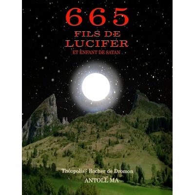 MA, Antoll 665 Fils de LUCIFER et enfant de SATAN - Publicité MA, Antoll 665 Fils de LUCIFER et enfant de SATAN - Publicité