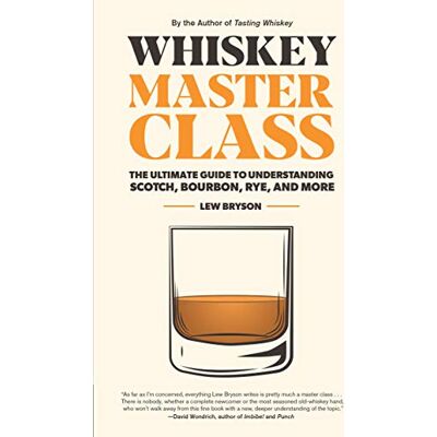Bryson, Lew Whiskey Master Class: The Ultimate Guide to Understanding Scotch, Bourbon, Rye, and More - Publicité Bryson, Lew Whiskey Master Class: The Ultimate Guide to Understanding Scotch, Bourbon, Rye, and More - Publicité