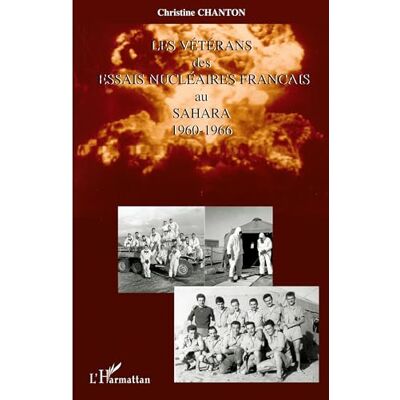 Chanton, Christine Les vétérans des essais nucléaires français au Sahara: 1960-1966 - Publicité Chanton, Christine Les vétérans des essais nucléaires français au Sahara: 1960-1966 - Publicité